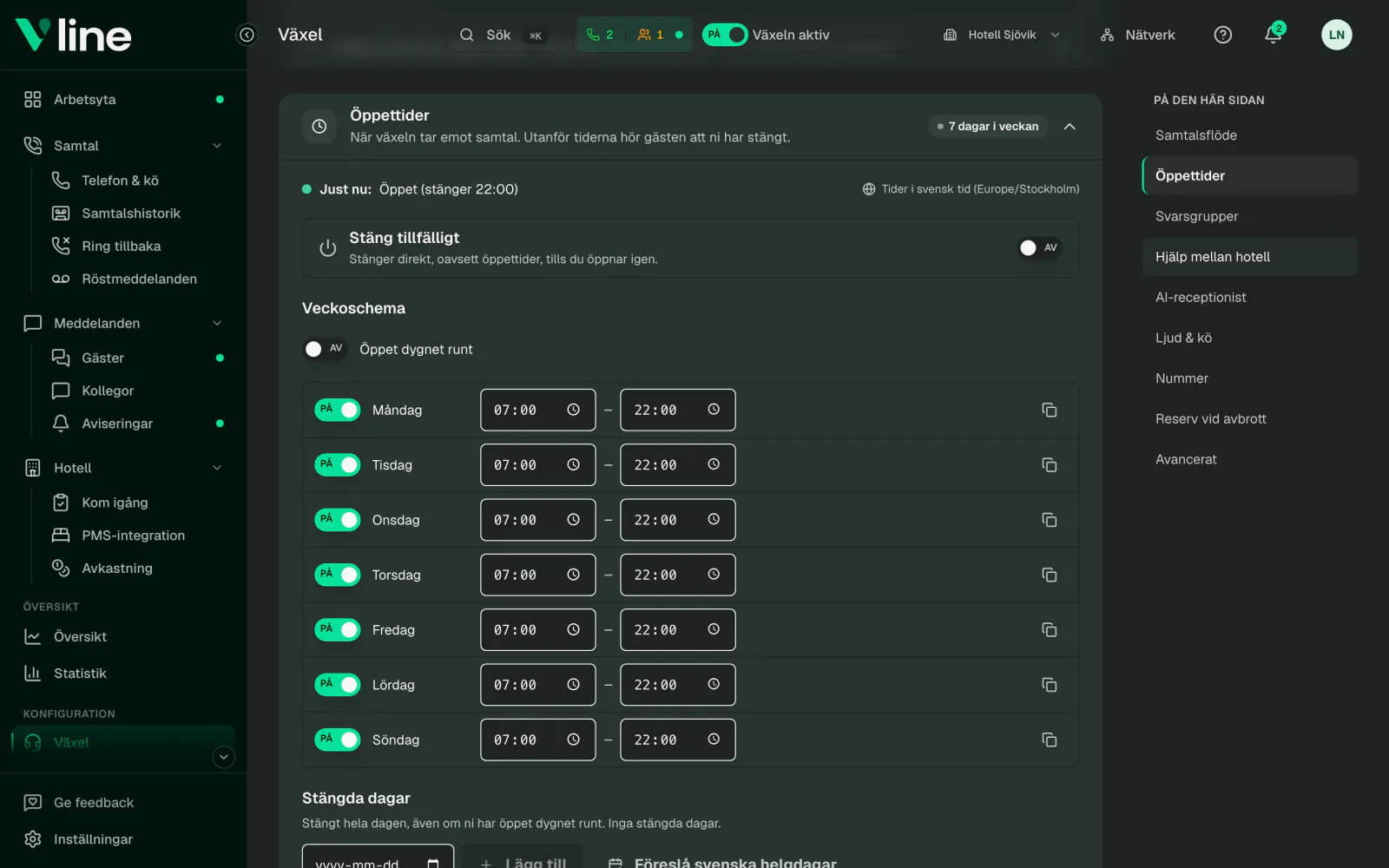 Öppettider i VLine med ett veckoschema 07.00 till 22.00 och en knapp för att stänga tillfälligt
