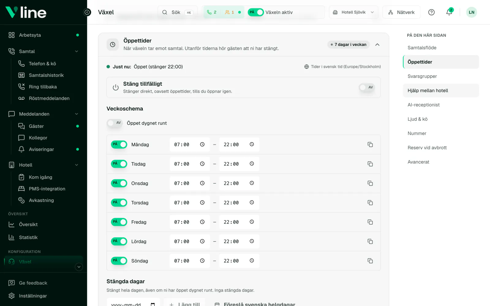 Öppettider i VLine med ett veckoschema 07.00 till 22.00 och en knapp för att stänga tillfälligt